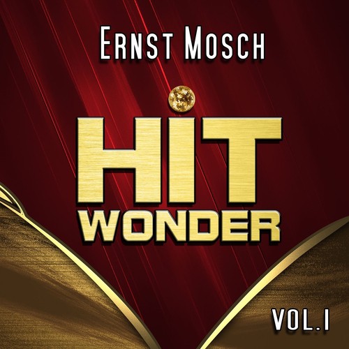 Hit Wonder: Ernst Mosch, Vol. 1