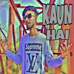 Kaun Hai-HA4EYDZ2fFE