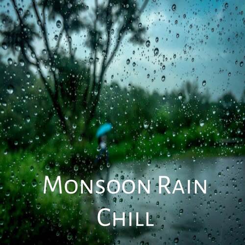 Monsoon Rain Chill