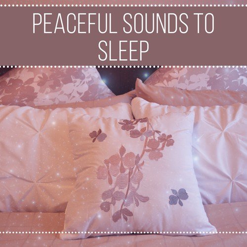 Peaceful Sounds to Sleep – Relaxing New Age Music, Deep Sleep, Waves of Calmness, Sleep Remedy