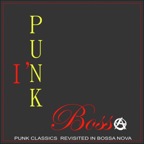 Punk in Bossa (Punk Classics Revisited in Bossa Nova)