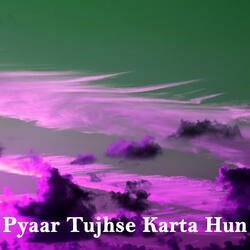 Pyaar Tujhse Karta Hun-RCcBcgdKf34