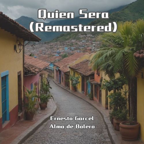 Quien Sera (Remastered)