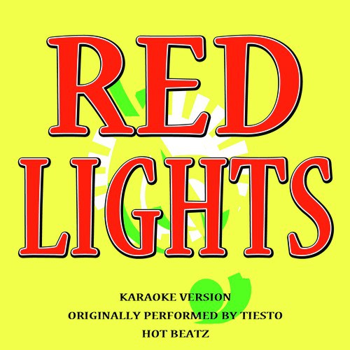 Red Lights (Originally Performed by Tiesto) [Karaoke Version]