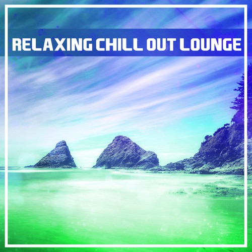 Relaxing Chill Out Lounge – Stress Relief, Summer Vibes, Ibiza Relaxation, Soft Waves
