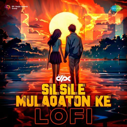 Silsile Mulaqaton Ke - LoFi