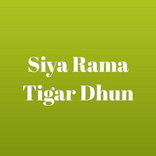 Siya Rama Tigar Dhun