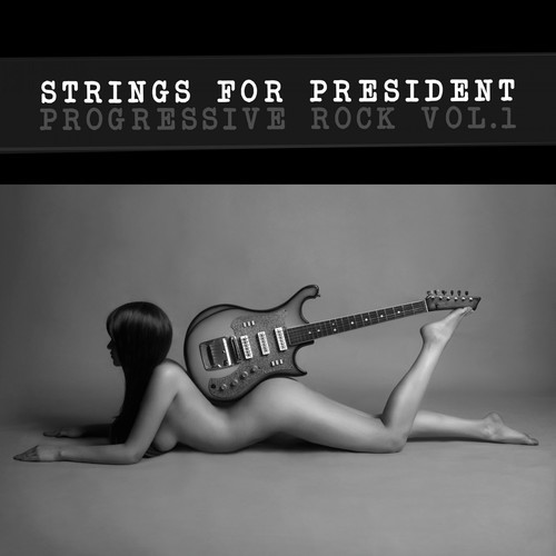 Strings for President: Progressive Rock, Vol. 1