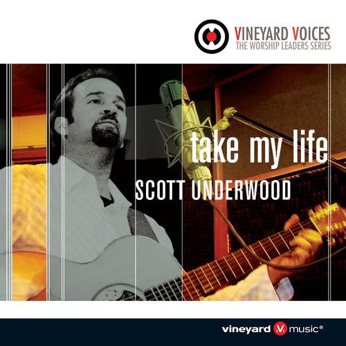 Take My Life (Vineyard Voices - The Worship Leaders Series)