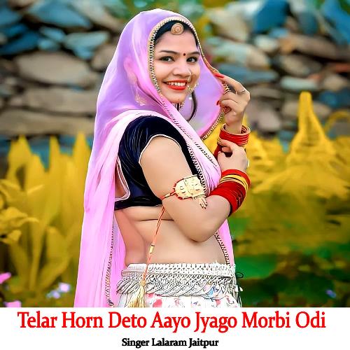 Telar Horn Deto Aayo Jyago Morbi Odi