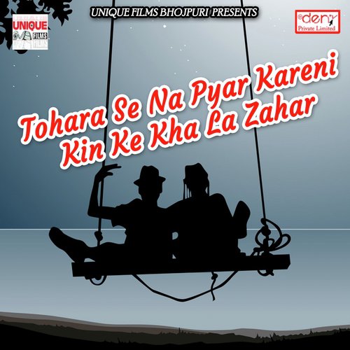 Tohara Se Na Pyar Kareni Kin Ke Kha La Zahar_poster_image