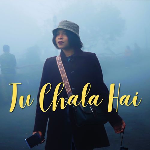 Tu Chala Hai