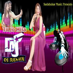 Tu Jo Mila Dj Remix-PidfCD1DAkE