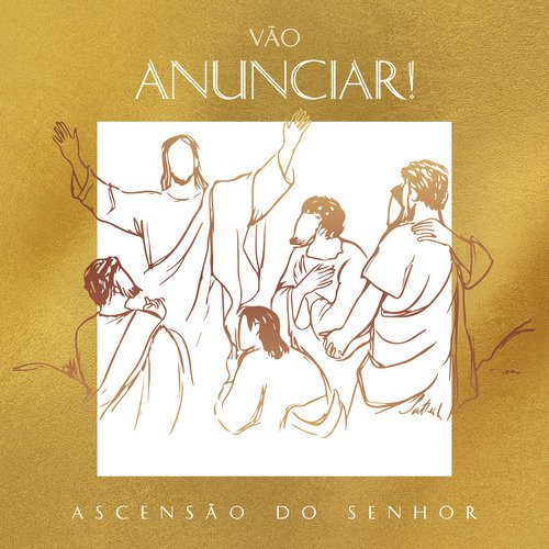 Vão Anunciar! (Ascensão do Senhor)_poster_image