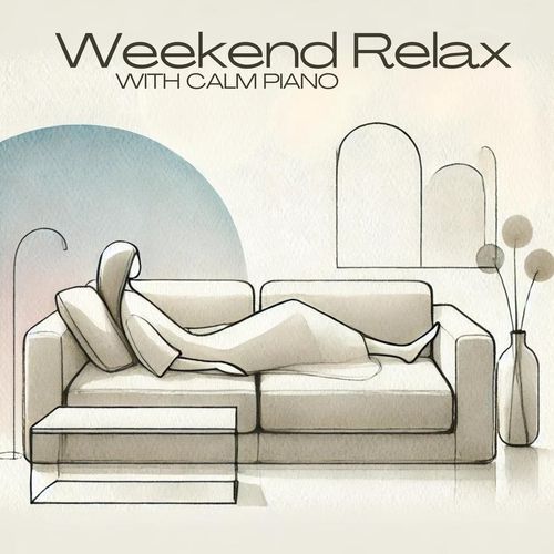 Weekend Relax with Calm Piano