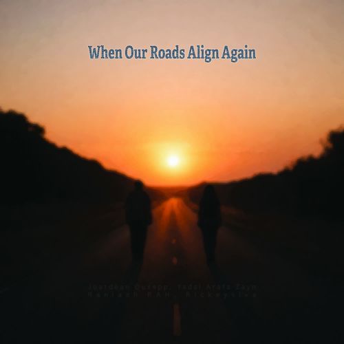 When Our Roads Align Again