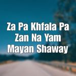 Za Pa Khfala Pa Zan Na Yam Mayan Shaway