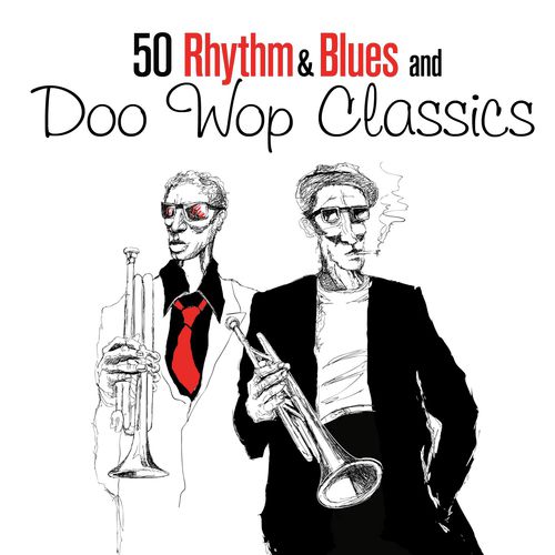 50 Rhythm & Blues and Doo Wop Classics