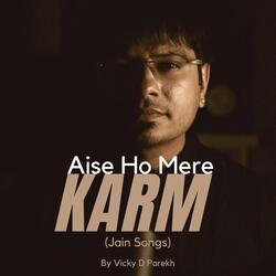 Aise Ho Mere karam (Jain Songs)-STghRxZmckA