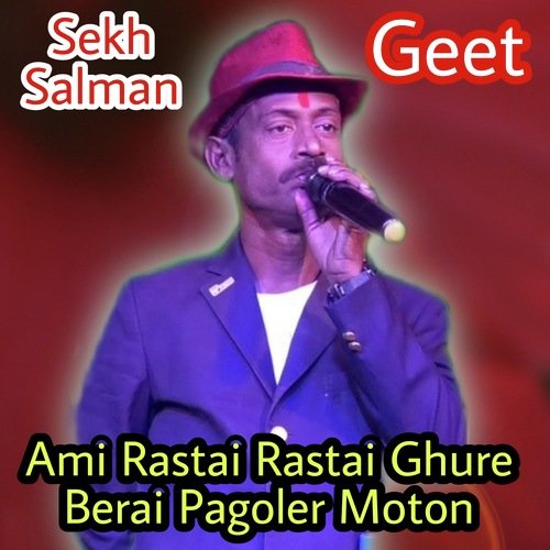 Ami Rastai Rastai Ghure Berai Pagoler Moton