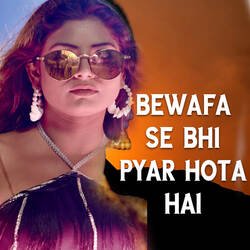 Bewafa Se Bhi Pyar Hota Hai