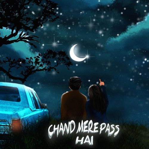 Chand Mere Pass Hai