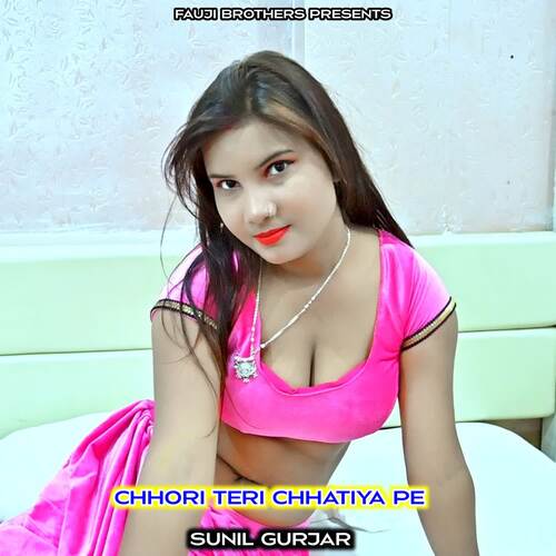 Chhori teri chhatiya pe