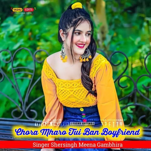 Chora Mharo Tui Ban Boyfriend