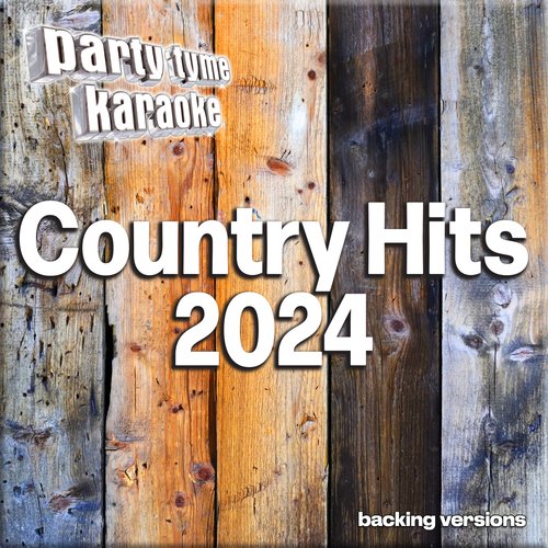 Country Hits 2024-1 - Party Tyme Karaoke (Backing Versions)