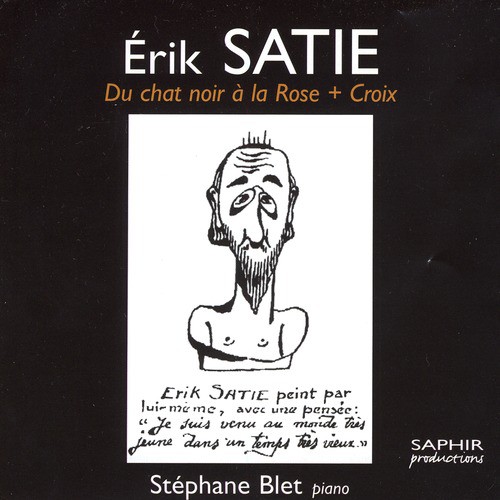 Erik Satie - Du Chat Noir à La Rose + Croix