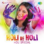 Holi Re Holi - Holi Special