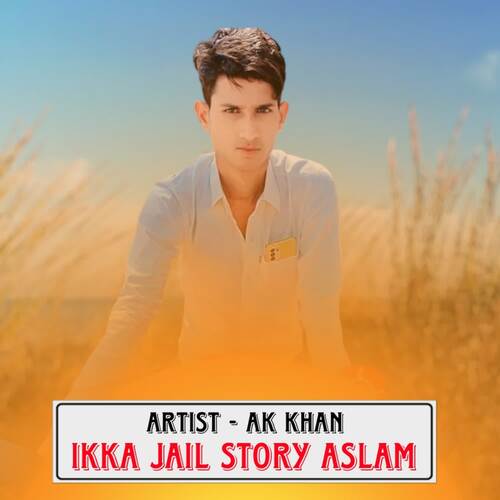 Ikka Jail Story Aslam