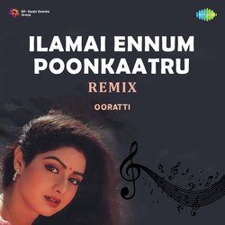 Ilamai Ennum Poonkaatru - Remix-Q1sfcwF4XV0