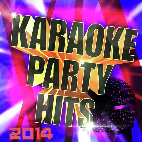 Karaoke Party Hits 2014 (Pop Rock & Hip Hop Backing Tracks)