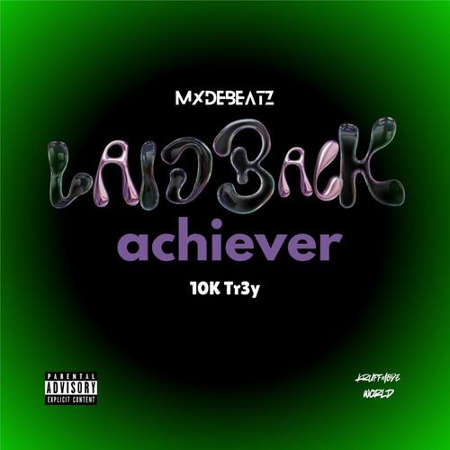 Laid-Back Achiever (feat. 10K Tr3y)