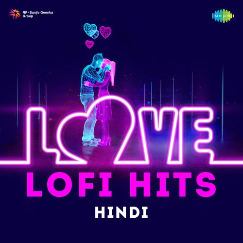 Love Lofi Hits - Hindi