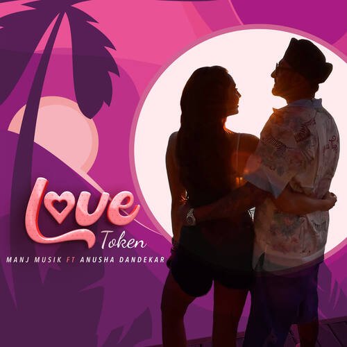 Love Token (feat. Anusha Dandekar)
