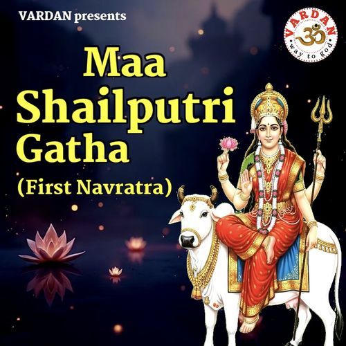 Maa Shailputri Gatha (First Navratra)