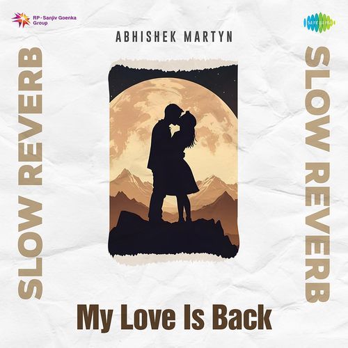 My Love Is Back - Slow Reverb