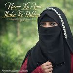 Nazar Ko Apni Jhuka Ke Rakhna