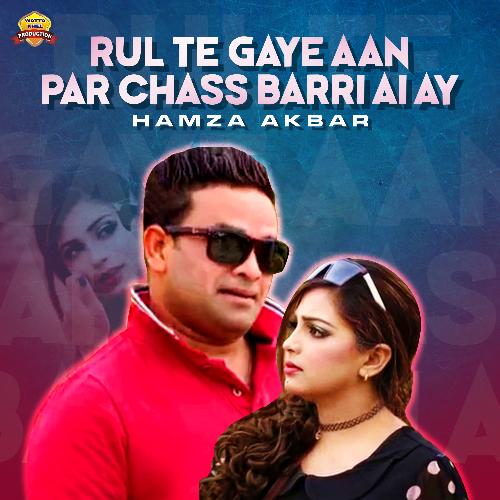 Rul Te Gaye Aan Par Chass Barri Ai Ay