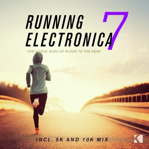 Running Electronica, Vol. 7 (For a Cool Rush of Blood to the Head)