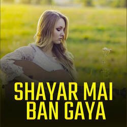 Shayar Mai Ban Gaya-RwIuWCZFblo