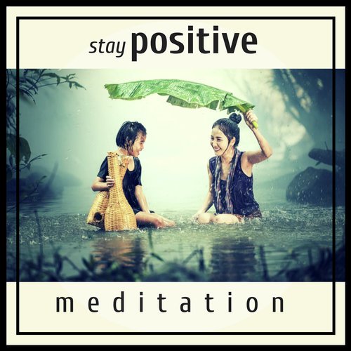 Stay Positive Motivation - Power of Gratitude Deep Meditation Music