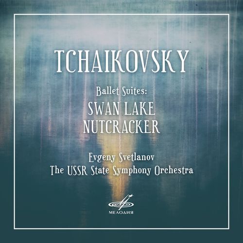 Tchaikovsky: Swan Lake & The Nutcracker Ballet Suites