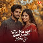 Tere Bin Nahi Lagda Mera Ji