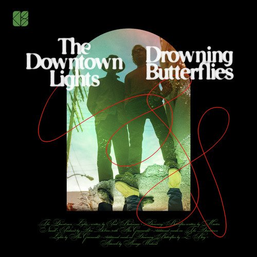 The Downtown Lights / Drowning Butterflies
