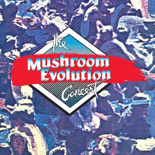 The Mushroom Evolution Concert