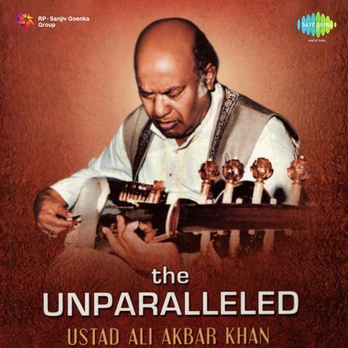 The Unparalleled - Ustad Ali Akbar Khan