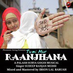 Tumi Mur Raanjhana
